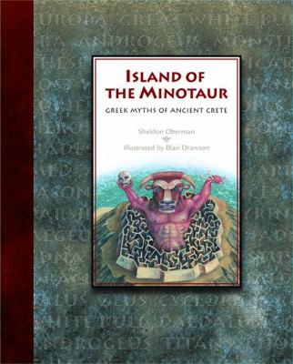 Island of the minotaur : Greek myths of ancient Crete