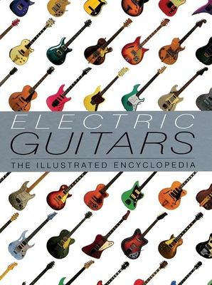 Electric guitars : the illustrated encyclopedia