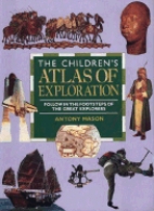 The children's atlas of exploration : follow in the footsteps of the great explorers