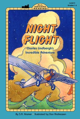 Night flight : Charles Lindbergh's incredible adventure