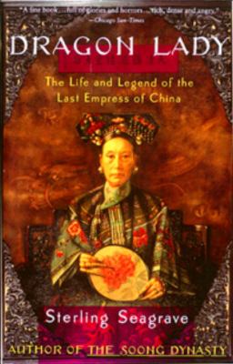 Dragon lady : the life and legend of the last empress of China