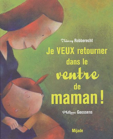 Je veux retourner dans le ventre de maman!