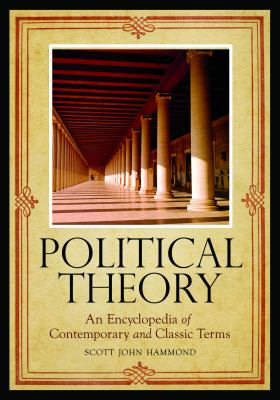 Political theory : an encyclopedia of contemporary and classic terms