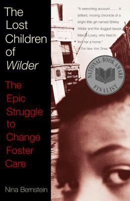 The lost children of Wilder : the epic struggle to change foster care