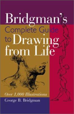 Bridgman's complete guide to drawing from life : with drawings and text