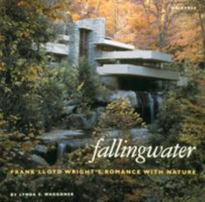 Fallingwater : Frank Lloyd Wright's romance with nature