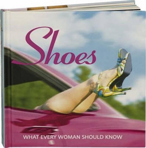 Shoes : what every woman should know