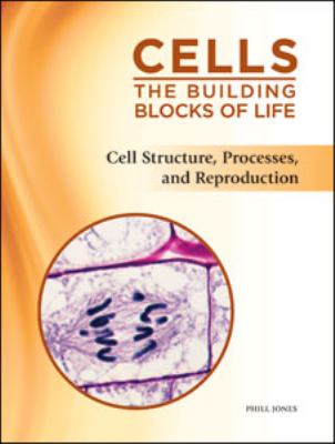 Cell structure, processes, and reproduction