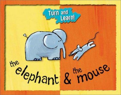 The elephant & the mouse : turn and learn!