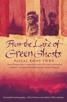 From the land of green ghosts : a Burmese odyssey