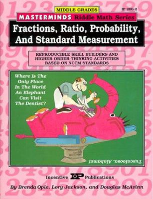 Fractions, ratio, probability, and standard measurement : reproducible skill builders and higher order thinking activities based on NCTM standards