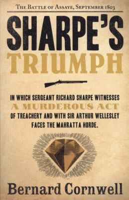 Sharpe's triumph : Richard Sharpe and the Battle of Assaye, September 1803