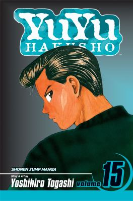 YuYu Hakusho. Vol. 15, Standoff at the eleventh hour!! /