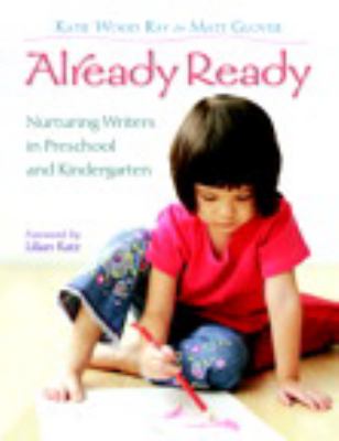 Already ready : nurturing writers in preschool and kindergarten