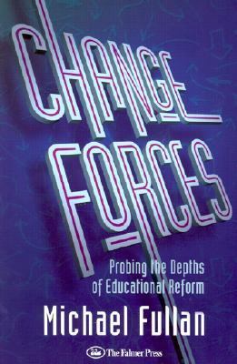 Change forces : probing the depth of educational reform