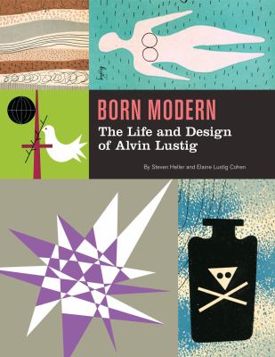 Born modern : the life and work of Alvin Lustig