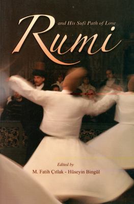 Rumi and his Sufi path of love