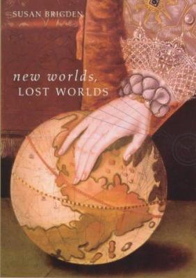 New worlds, lost worlds : the rule of the Tudors, 1485-1603