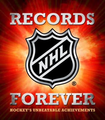 NHL records forever : hockey's unbeatable achievements