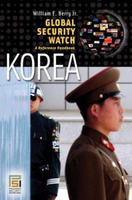 Global security watch--Korea : a reference handbook