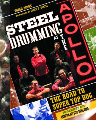 Steel drumming at the Apollo : the road to super top dog