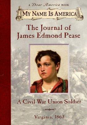 The journal of James Edmond Pease, a Civil War Union soldier