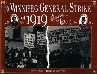 The Winnipeg General Strike of 1919 : an illustrated history