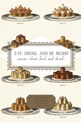 Eat, drink and be merry : poems about food and drink