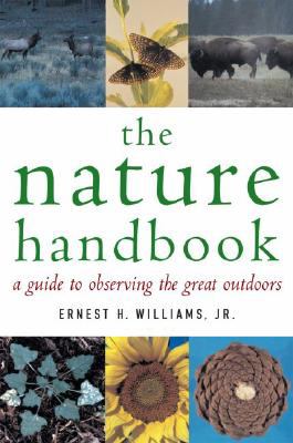 The nature handbook : a guide to observing the great outdoors