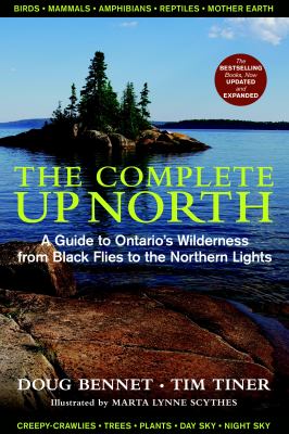 The complete up north : a guide to Ontario's wilderness from black flies to the northern lights