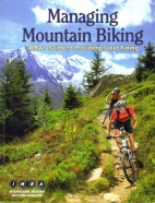 Managing mountain biking : IMBA's guide to providing great riding