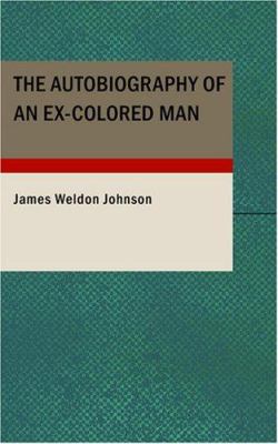 The autobiography of an ex-colored man : and other writings