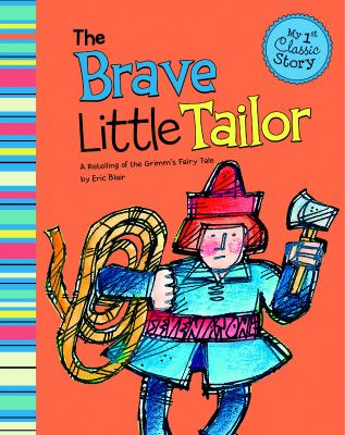 The brave little tailor : a retelling of the Grimms' fairy tale
