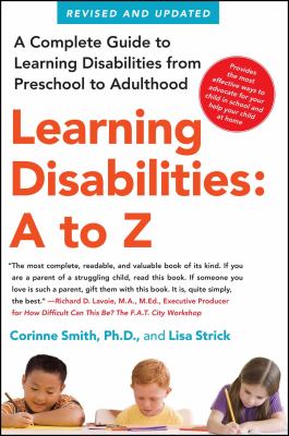 Learning disabilities, A to Z : a complete guide to learning disabilities from preschool to adulthood