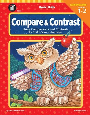 Compare & contrast : using comparisons and contrasts to build comprehension, grades 1-2