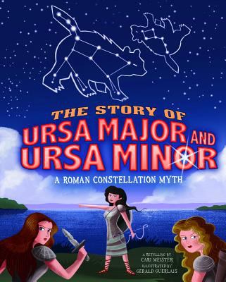 The story of Ursa Major and Ursa Minor : a Roman constellation myth : a retelling