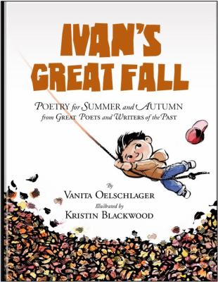 Ivan's great fall : poetry for summer and autumn from great poets and writers of the past