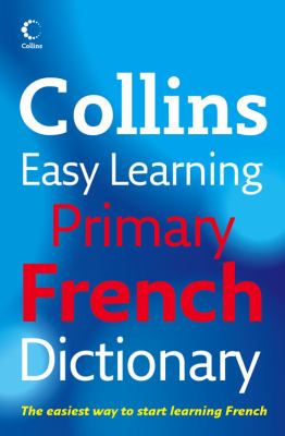 Collins easy learning primary French dictionary.