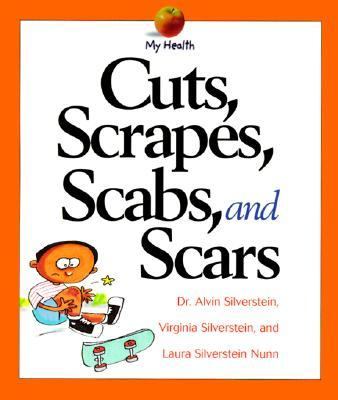 Cuts, scrapes, scabs, and scars