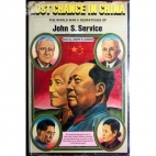 Lost chance in China; : the World War II despatches of John S. Service