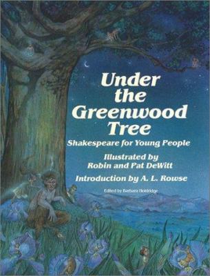 Under the greenwood tree : Shakespeare for young people