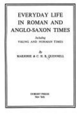 Everyday life in Roman and Anglo-Saxon times, including Viking and Norman times