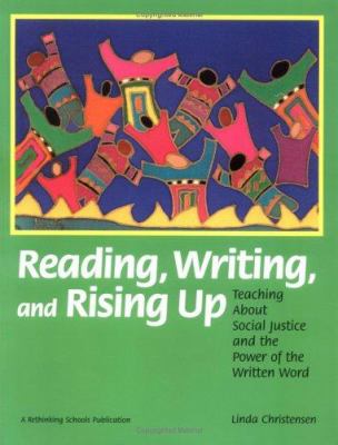 Reading, writing, and rising up : teaching about social justice and the power of the written word