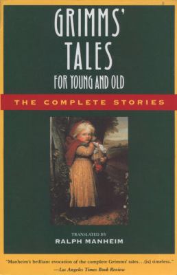 Grimms' tales for young and old : [the complete stories]