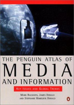 The Penguin atlas of media and information : key issues and global trends