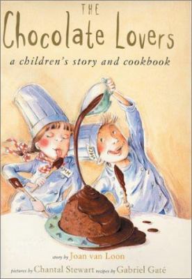 The chocolate lovers : a children's story and cookbook