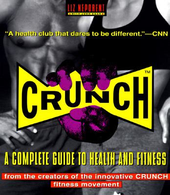 Crunch : a complete guide to health and fitness