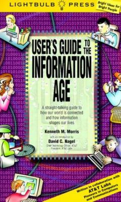User's guide to the information age : a straight-talking guide to how our world is connected and how information shapes our lives