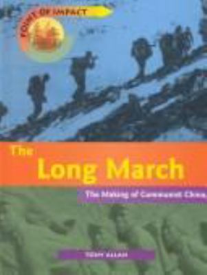 The Long March : the making of Communist China