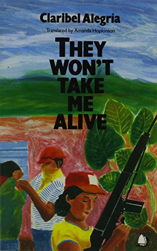 They won't take me alive : Salvadorean women in struggle for national liberation